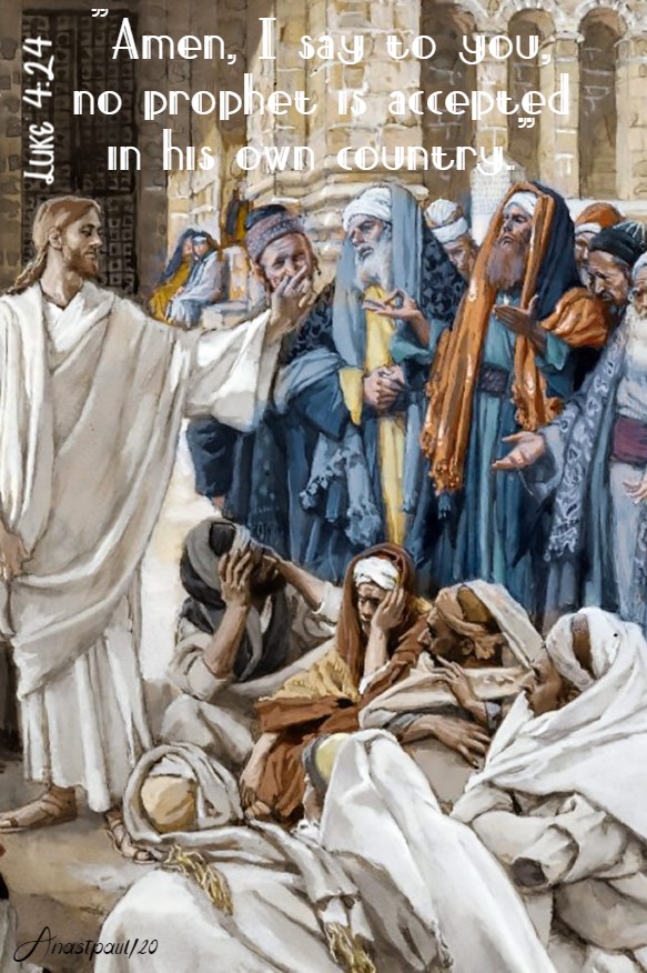luke 4 24 i say to you no prophet is accepted in his own country 16 march 2020
