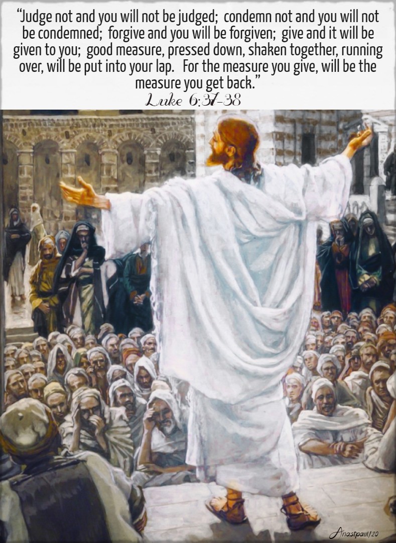 luke 6 37-38 judge not and you will not be judged 9 march 2020