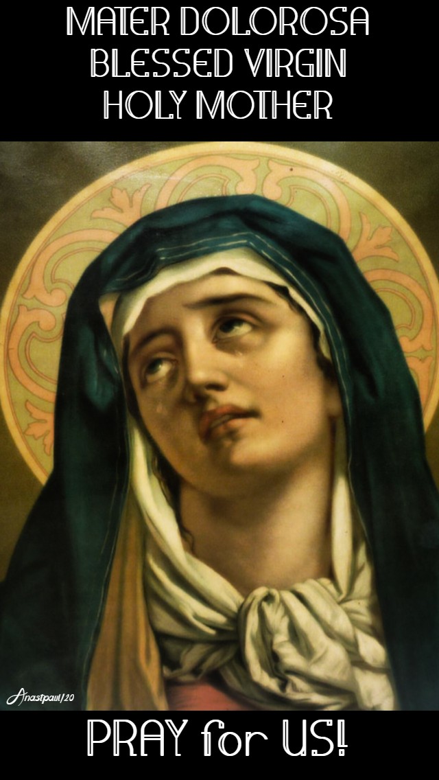 mater dolorosa blessed virgin holy mother pray for us 23 feb 2020