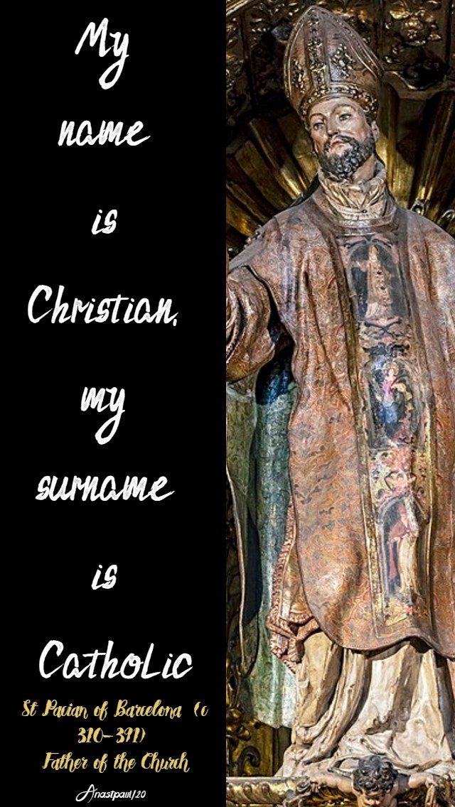 my name is christian my surname is catholic - st pacian of barcelona - 9 march 2020