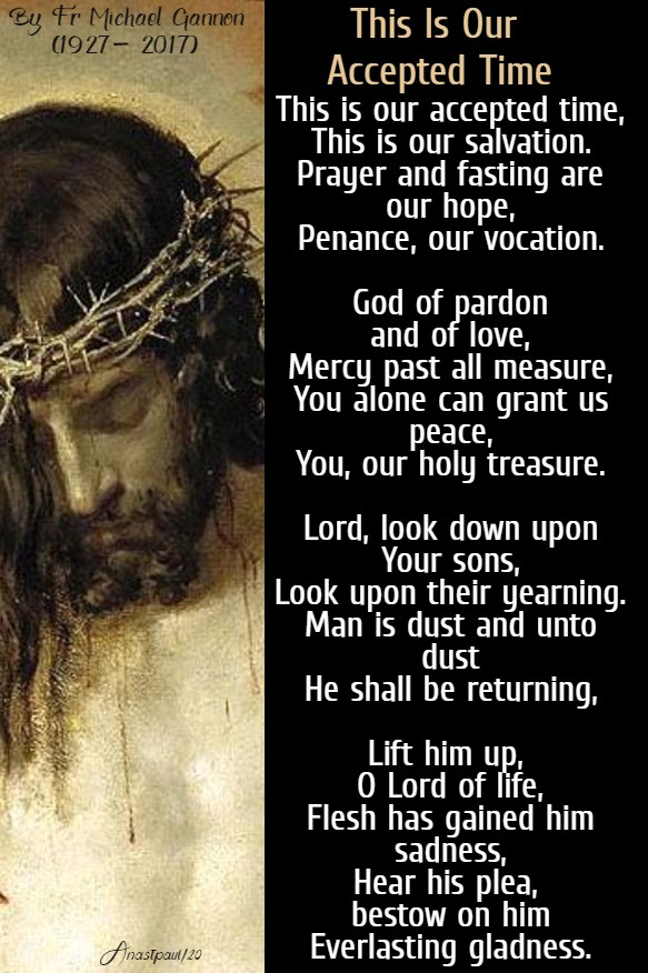 this is our accepted time - fr michael gannon lenten prayer hymn