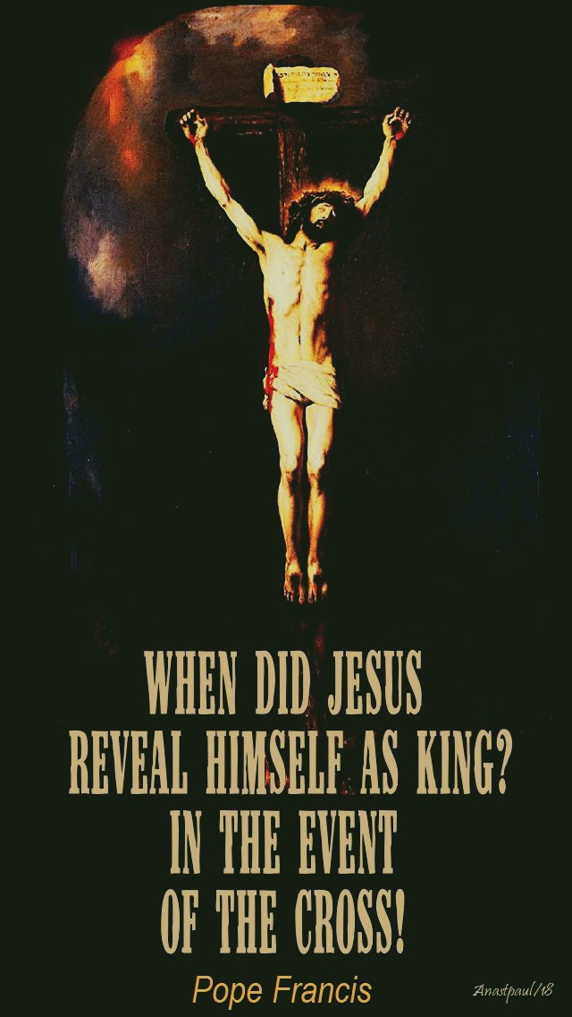 when-did-jesus-reveal-himself-as-king-pope-francis-25-nov-2018-christ-the-king-no-2 and 16 march 2020
