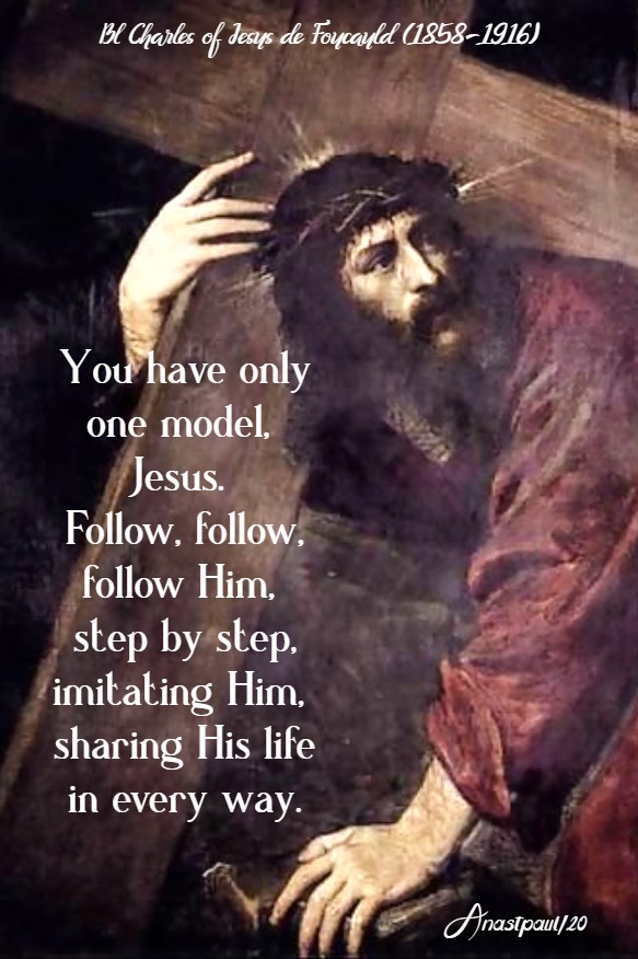 you have only one model jesus bl charles of jesus de foucauld 22 march 2020