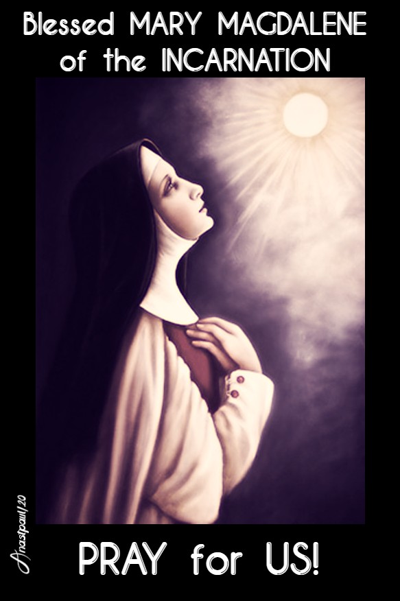 bl mary magdalene of the incarnation pray for us 29 april 2020