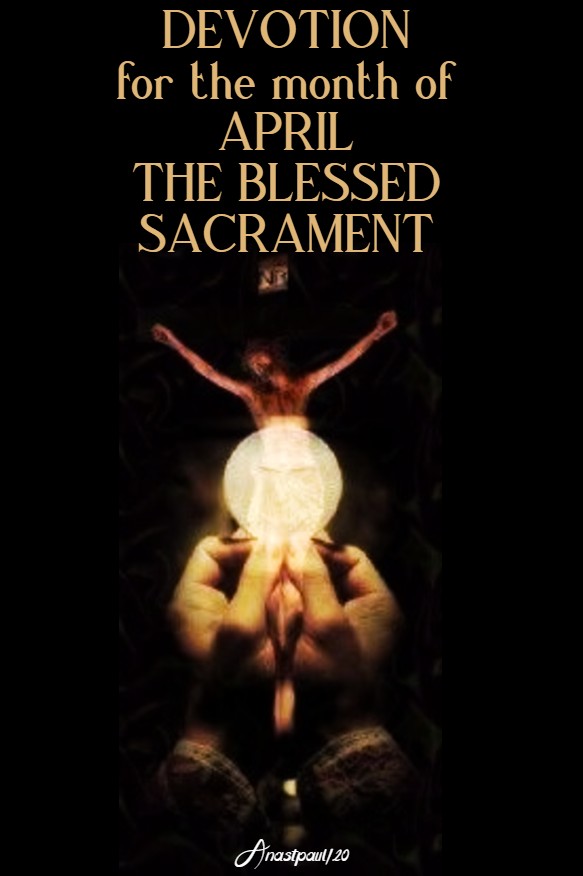 DEVOTION for april the BLessed SACRAMENT
