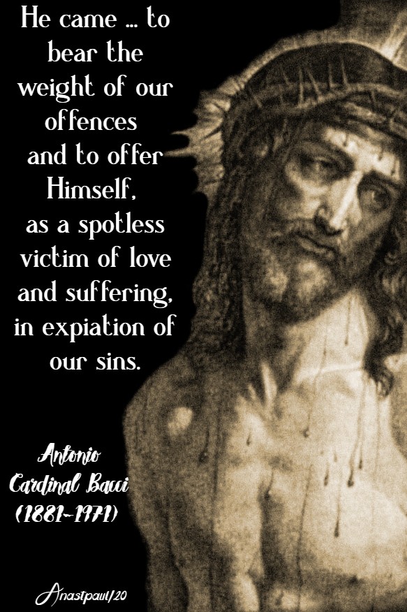 he came to bear the weight of our offences - bacci 1 april 2020