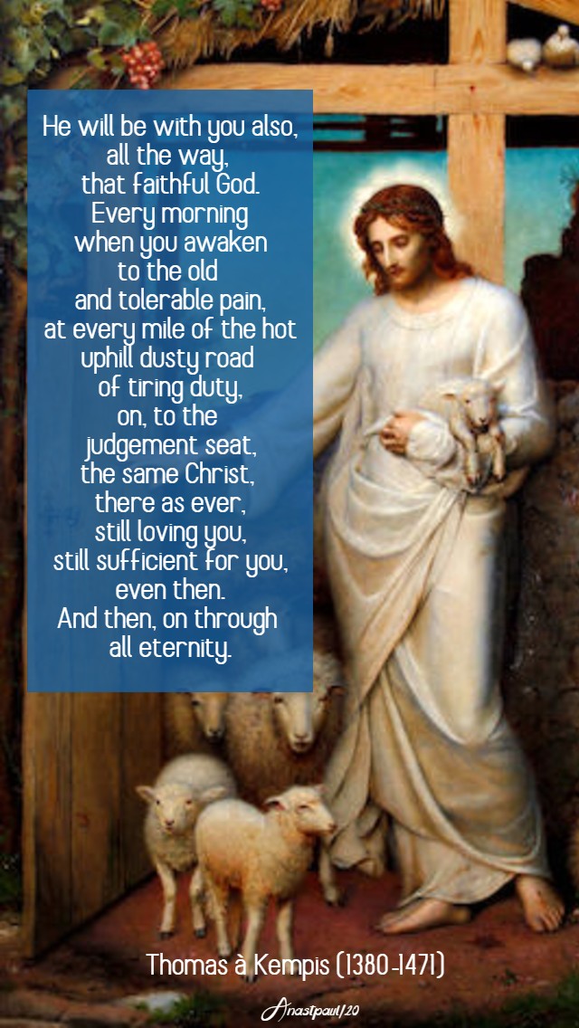 he will be with you also all the way - thomas a kempis 14 april 2020