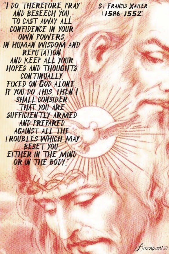 i do therefore pray and beseech you to cast away - st francis xavier 23 april 2020