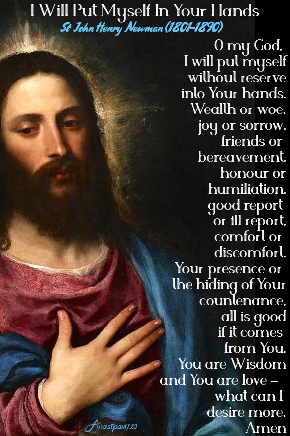 i will put myself in your hands - st john henry newman 24 april 2020