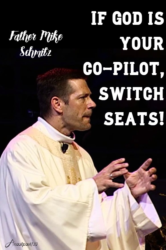 if god is your co-pilot switch seats fr mike schmitz
