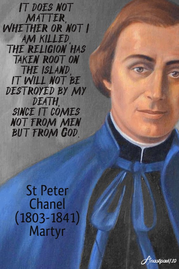 it does not matter whether or not i am killed - st peter chanel 28 april 2020
