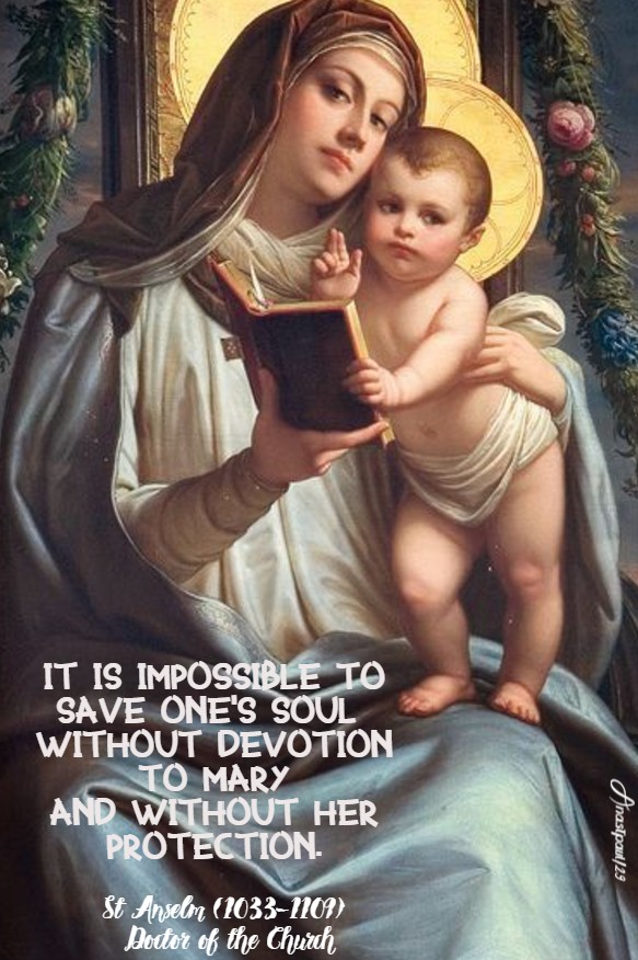 it is impossible to save one's soul with devotion to mary - st anselm 21 april 2020