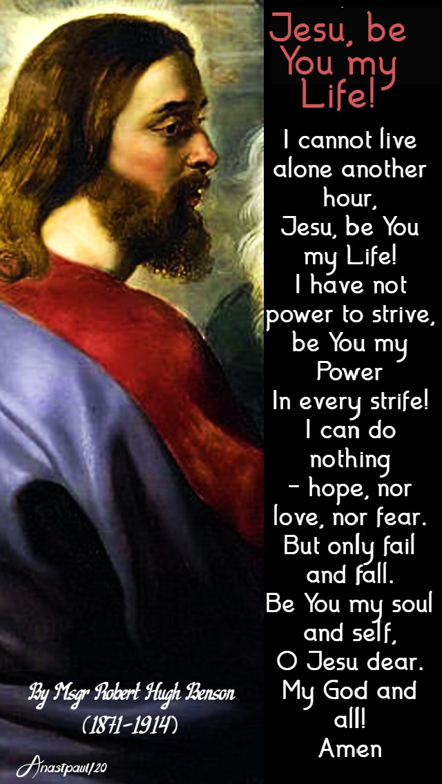 jesu be you my life - msgr robert hugh benson 20 april 2020