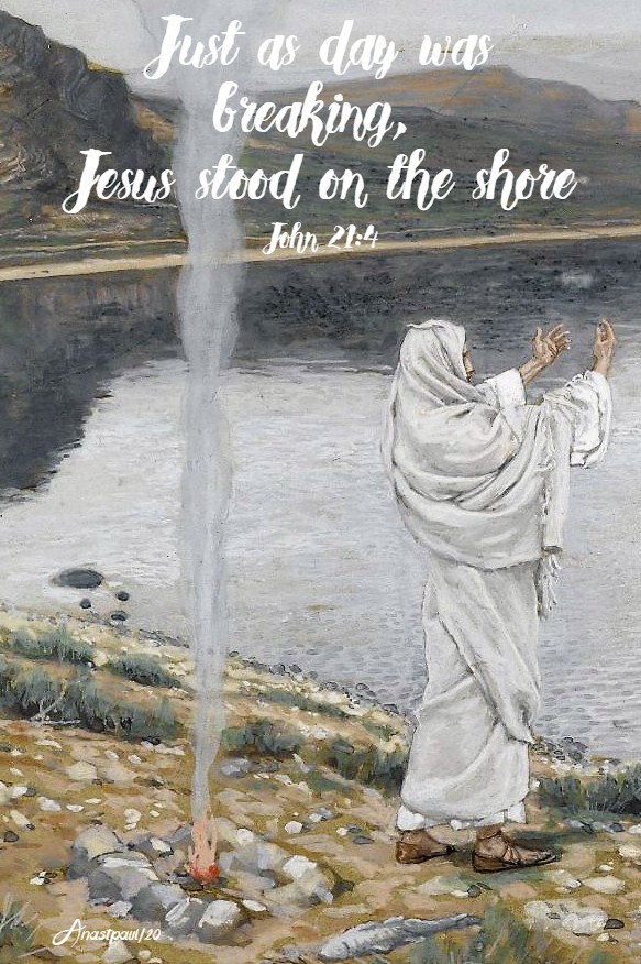 john 21 4 jesus stood on the shore - 17 april 2020