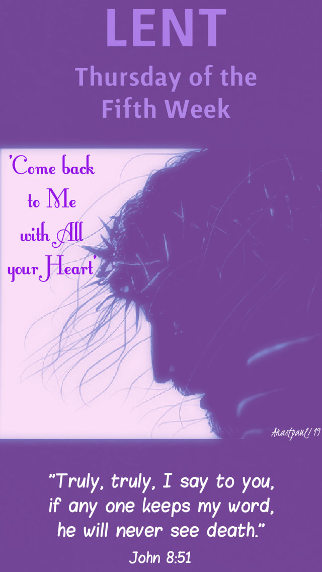 john-8-51-thursday-of-the-fifth-week-lent-11-april-2019 and 2 april 2020