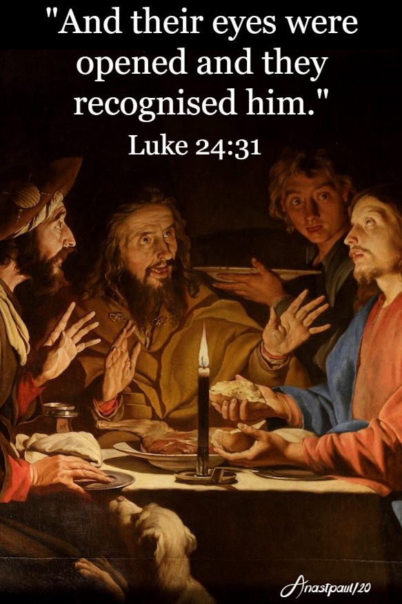luke 24 31 and their eyes were opened and they recognised him - 15 april 2020 easter wed