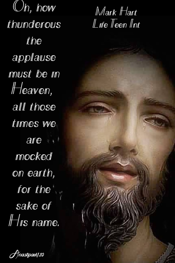 oh how thunderous the applause must be in heaven - mark hart 18 april 2020