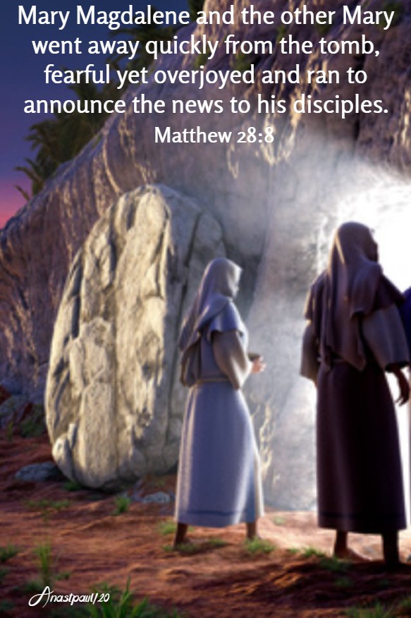 ran to announce the news to his disciples matthew 28 8 - 13 april 2020 easter monday