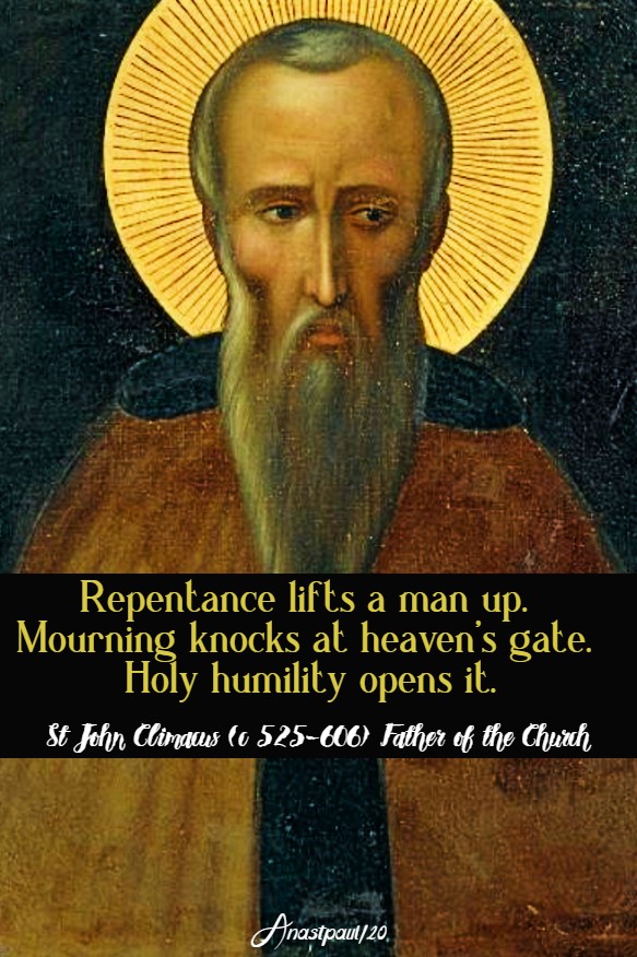 repentance lifts a man up. mourning knocks at heaven's gate - st john climacus 30 march 2020