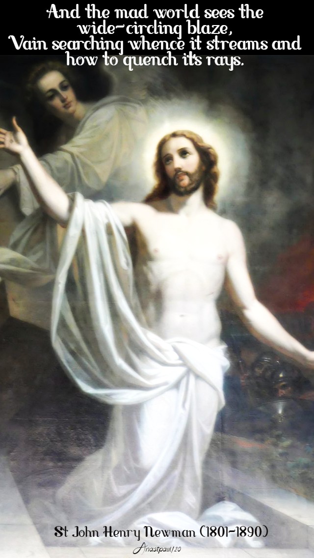 resurrection poem and the mad world - st john henry newman 22 april 2020