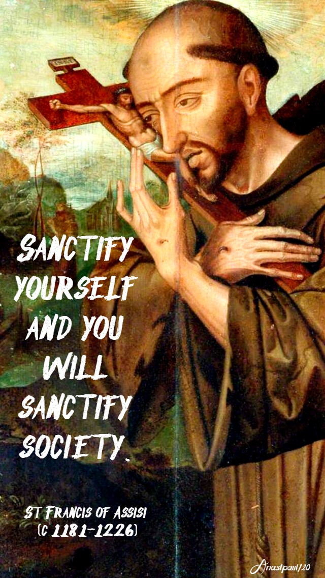 sanctify yourself and you will sanctify society st francis 18 april 2020