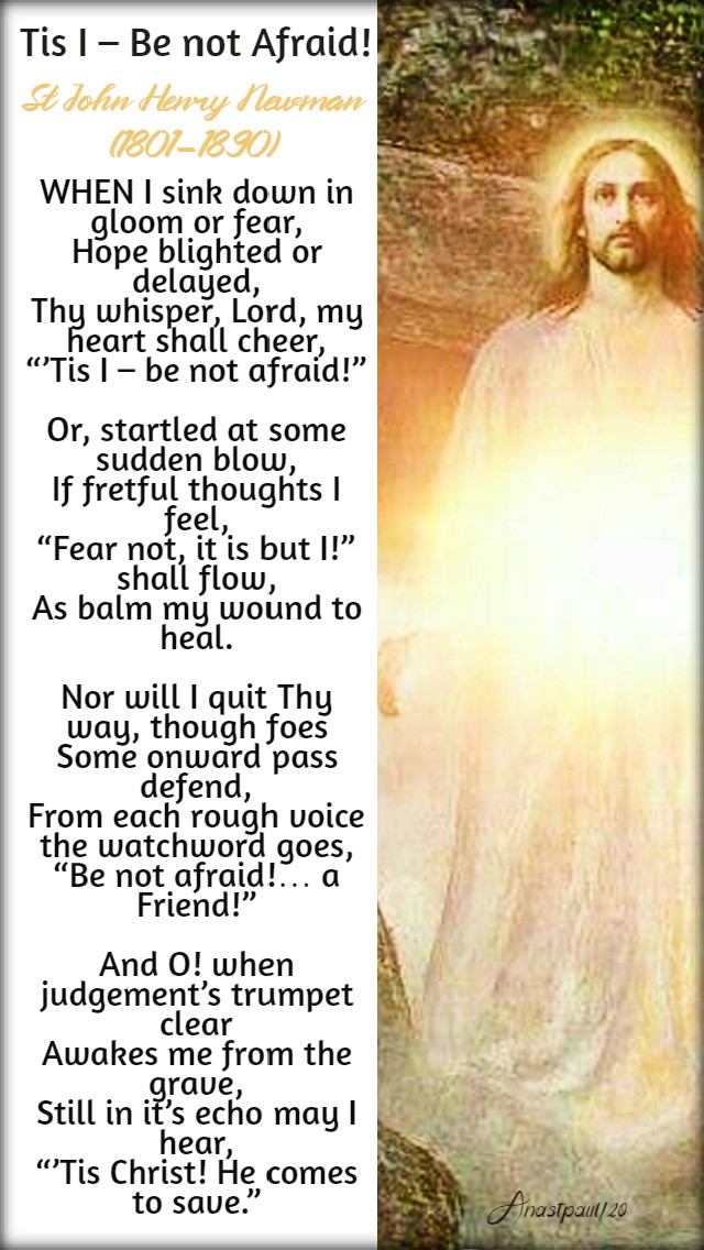 tis i be not afraid 15 april 2020 st john henry newman easter wed