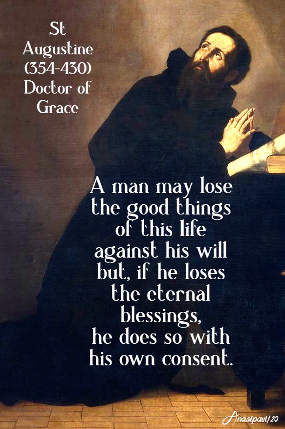 a man may lose the good things of this life - st augustine 14 may 2020