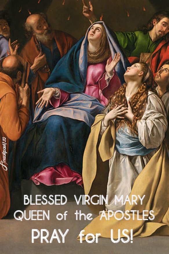 BLESSED VIRGIN MARY QUEEN OF THE APOSTLES PRAY FOR US 14 MAY 2020