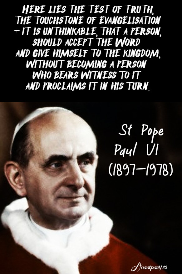 here lies the test of truth the touchstone of evanelisation - st pope paul VI 18 april 2020