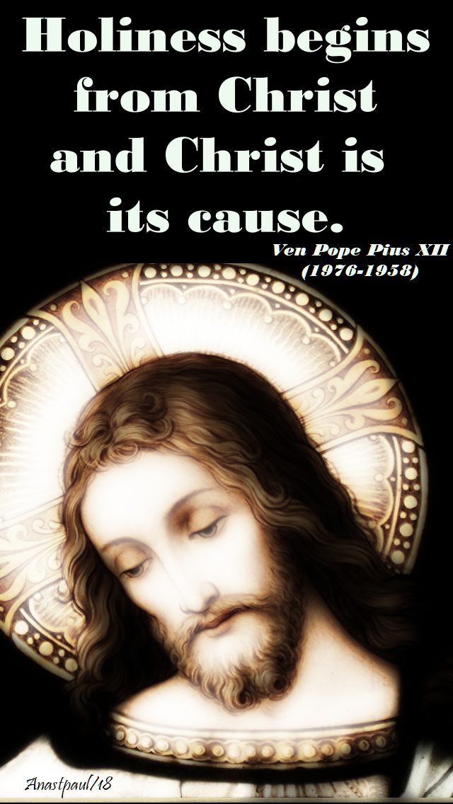 holiness begins from christ - pope pius XII - 29 april 2018 - 5th sun of easter