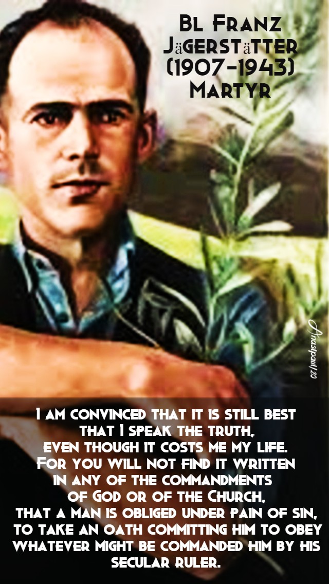 i am convinced that it is still best that I speak the truth - bl franz jagerstattr 21 may 2020