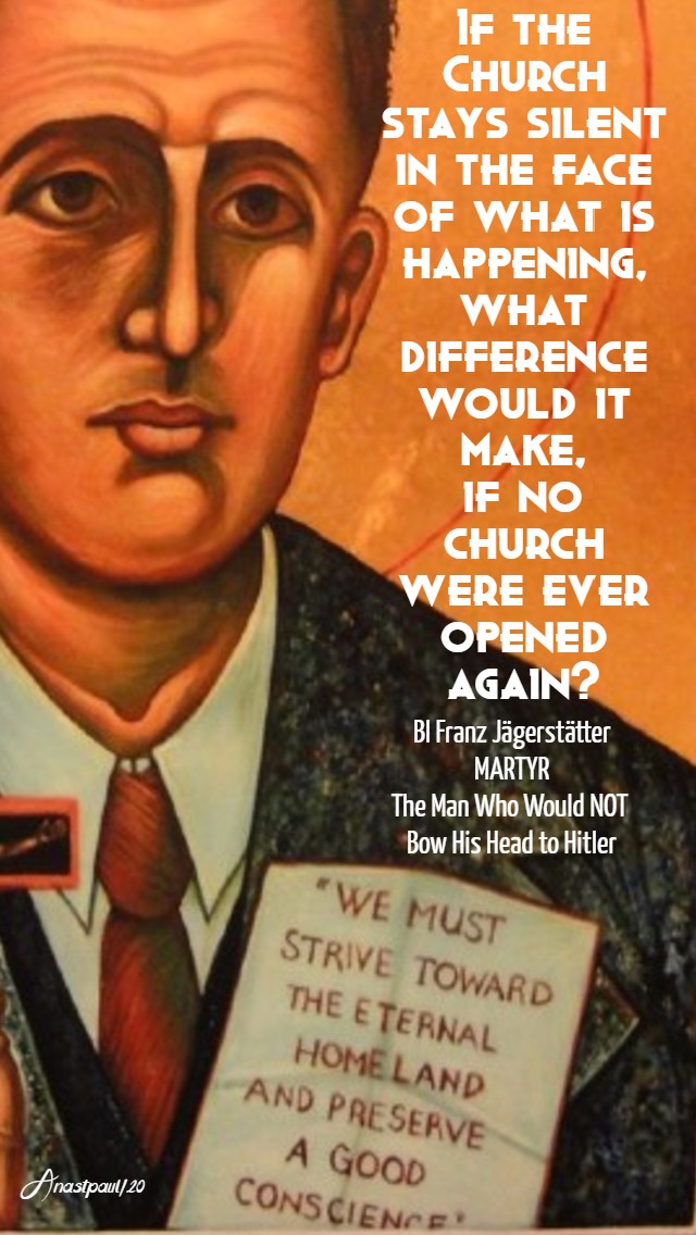 if the church stays silent - bl franz jagerstatter 21 may 2020