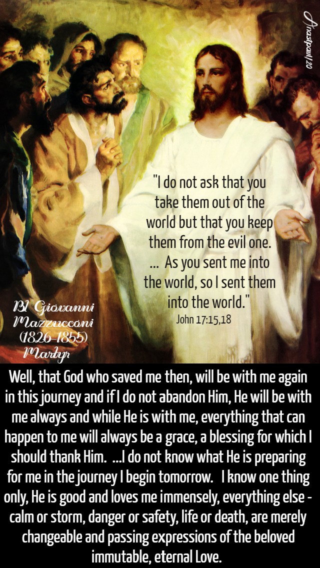john 17-15 and 18 i do not ask that you take them out of the world - well that god who saved me then -bl giovanni mazzucconi 27 may 2020 his mem 7 sept