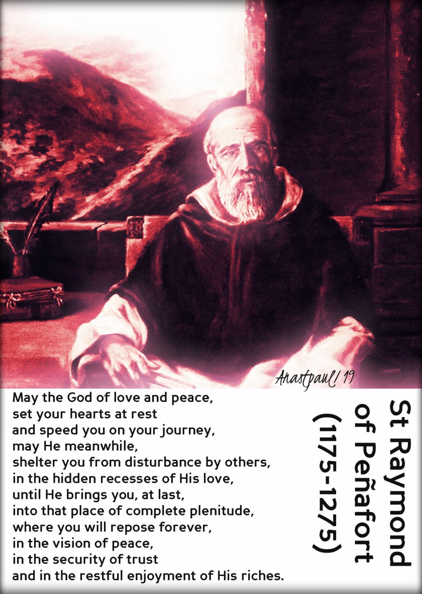 may-the-god-of-love-and-peace-st-raymond-of-penafort-7-jan-2019 and 12 may 2020