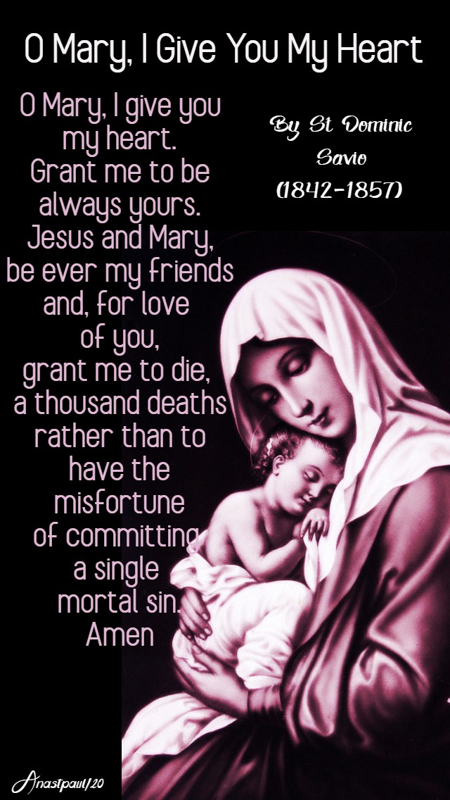 O mary I give you my heart st dominic savio 7 may 2020