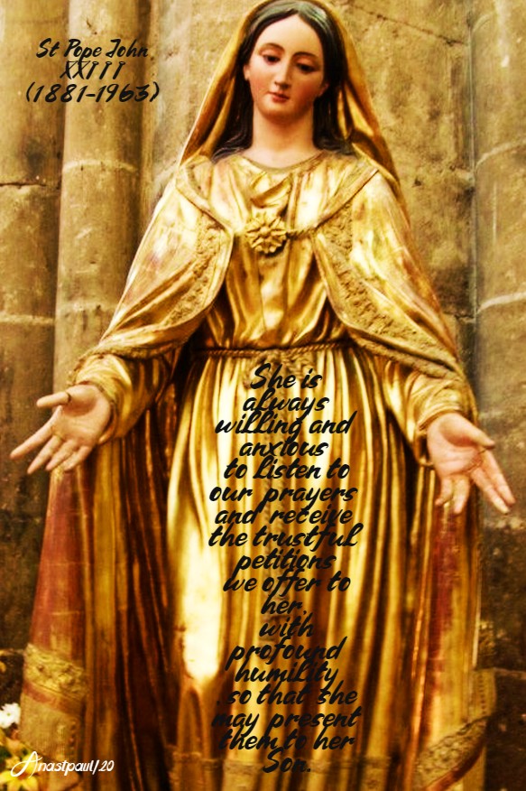 she is always willing and anxious to listen to our prayers - st john XXIII - queen of the world 25 may 2020