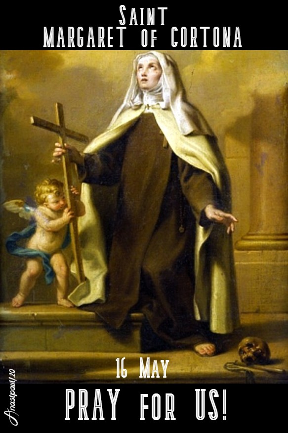 ST MARGARET OF CORTONA 16 MAY 202 PRAY FOR US