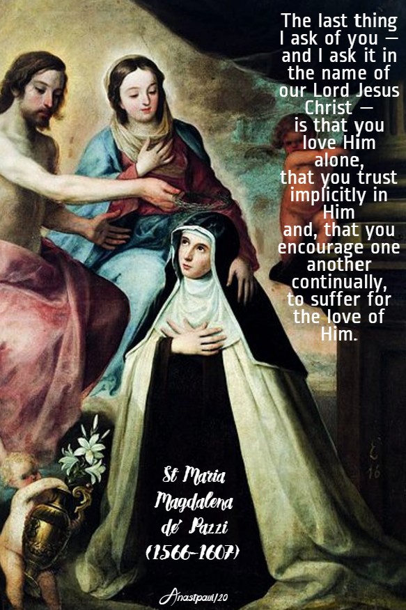 the last thing i ask of you - st maria magdalena de pazzi 25 may 2020