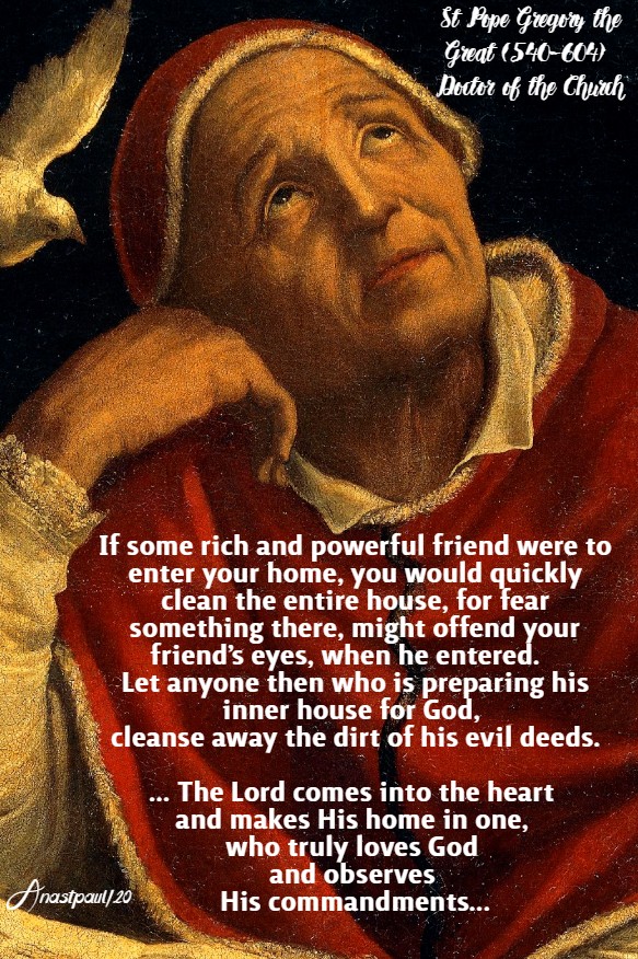 the lord comes into the heart and makes his home in one - st pope gregory the great 11 may 2020