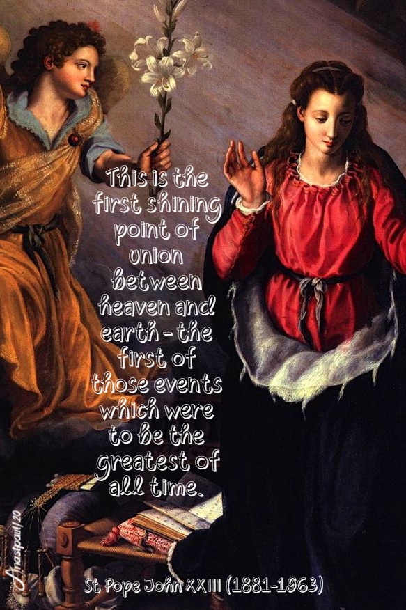 this is the first shining point of union between heaven and earth - st john XXIII the annunciation 27 may 2020