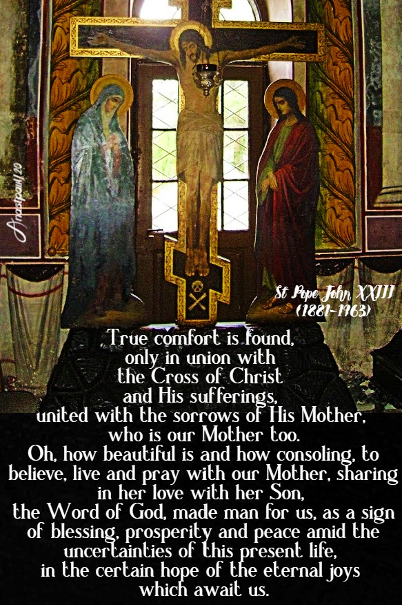 true comfort is found, only in union with the cross of christ - st john XXIII 14 may 2020