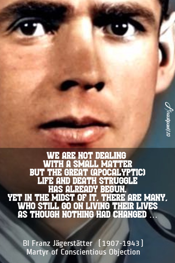 we are not dealing with a small matter - bl franz jagerstatter 21 may 2020