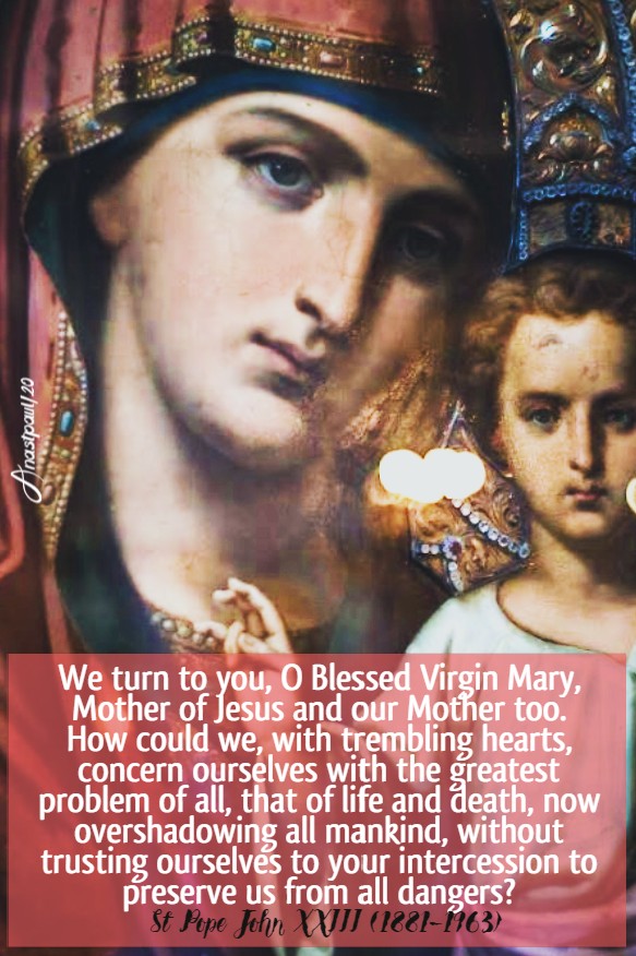 we turn to you o blessed virgin mary - st john XXIII 23 may 2020
