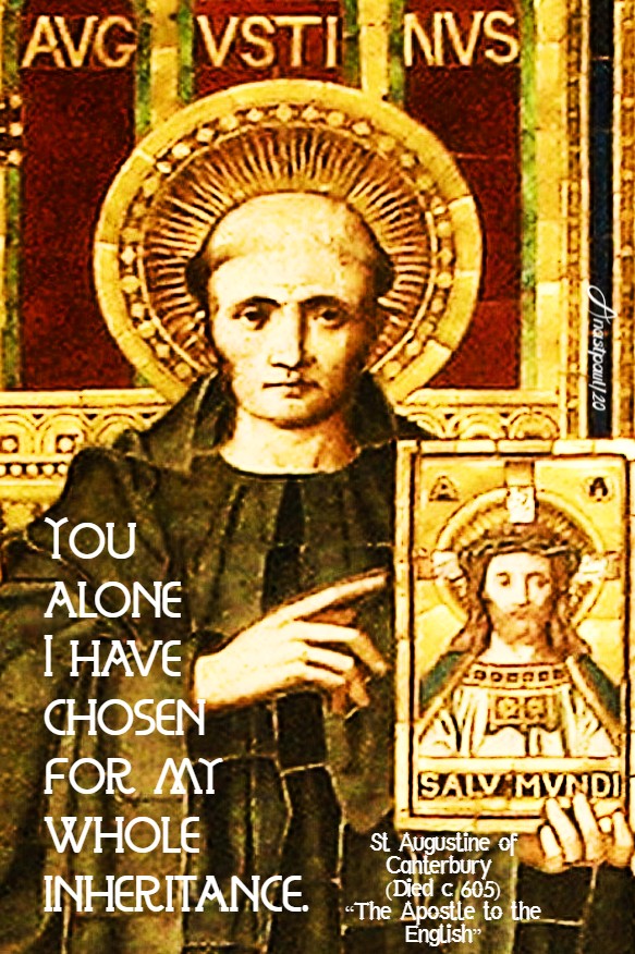 you alone i have chosen for my whle inheritance st augustne of canterbury 27 may 2020