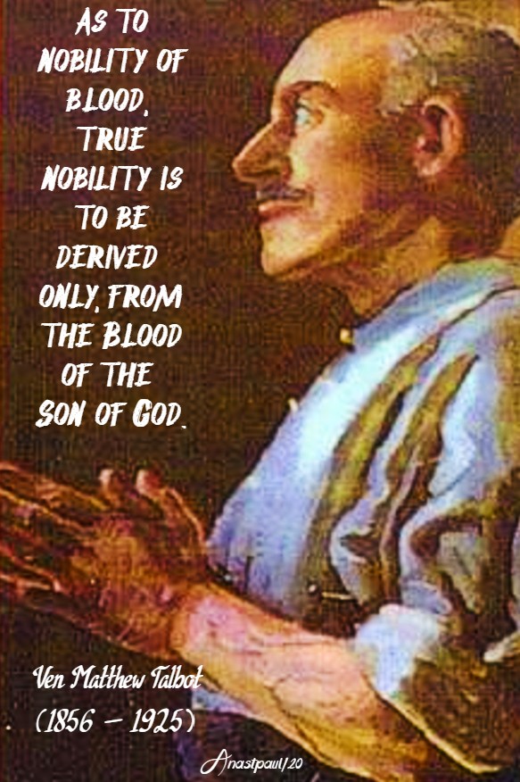 as to nobility of blood true nobility is to be - ven matt talbot 7 june 2020