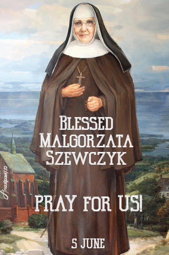 BL MALGORZATA SZEWCZYK PRAY FOR US 5 JUNE 2020