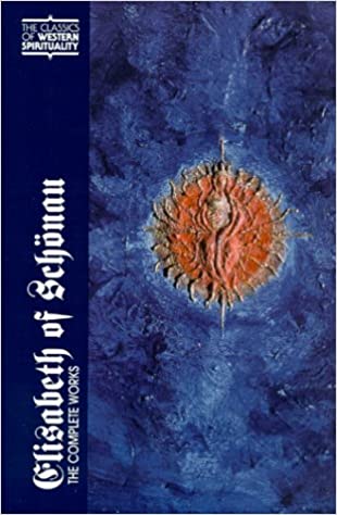 COMPLETE WORKS OF ST ELISABETH 0F SCHONAU