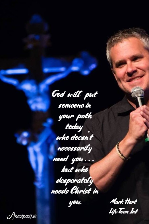 god will put someone in your path today-mark hart 18 april 2020