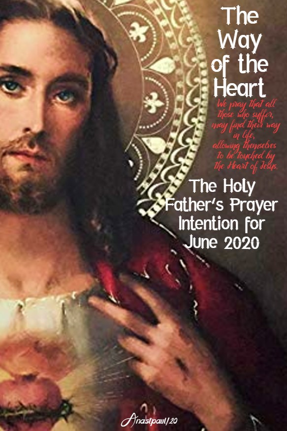 holy father's prayer intention june 2020 the way of the heart