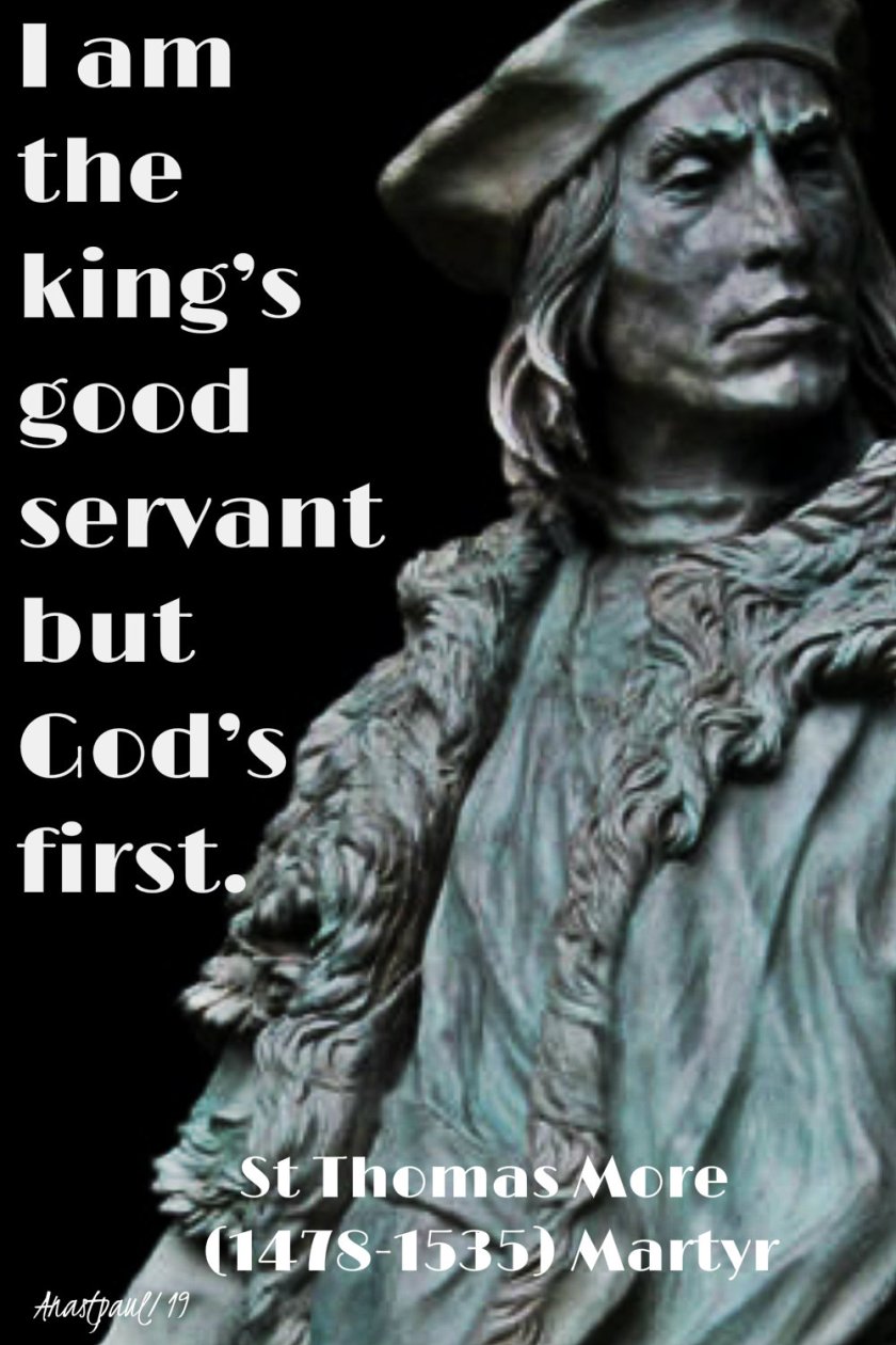 i am the kings good servant but god's first - st thomas more 29 jan 2019